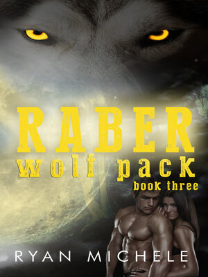 cover image of Raber Wolf Pack Book 3